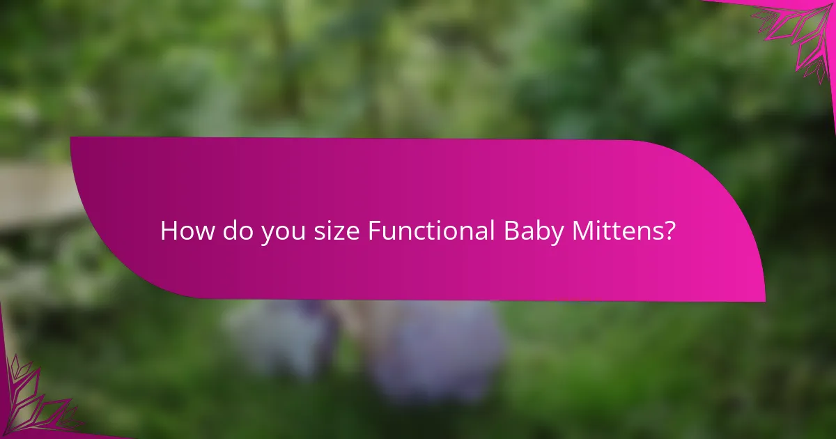 How do you size Functional Baby Mittens?