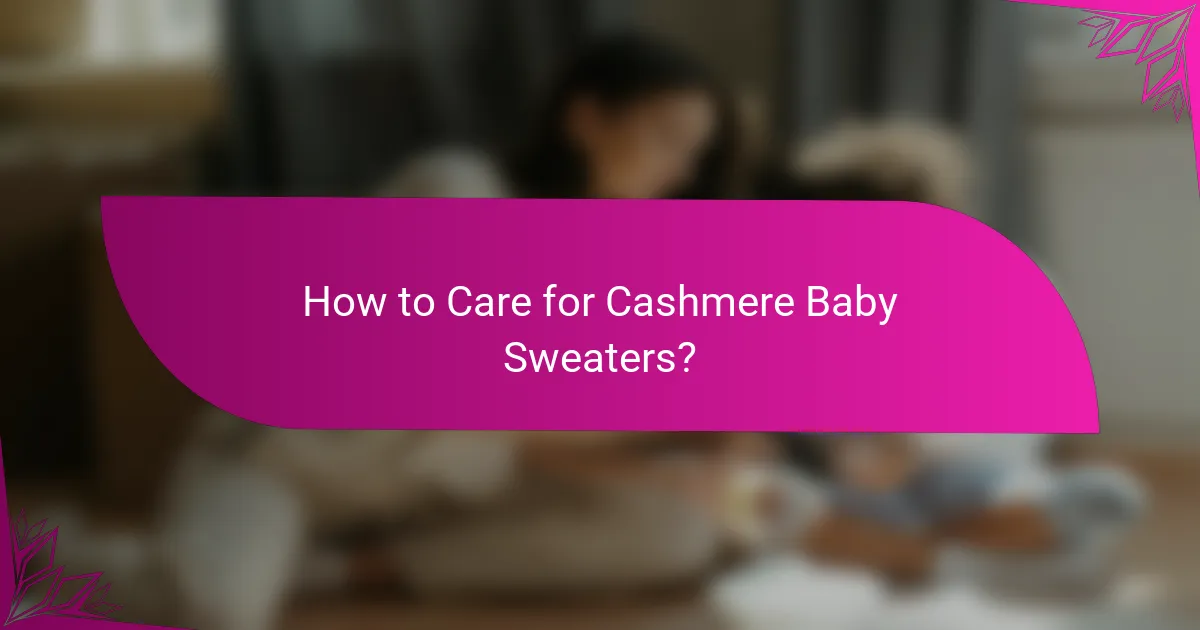 How to Care for Cashmere Baby Sweaters?