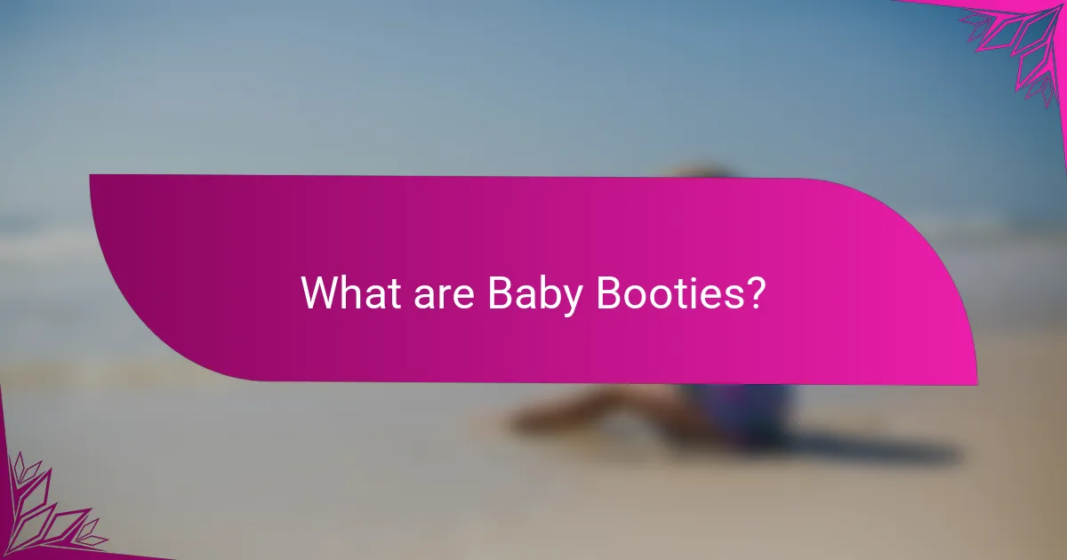 What are Baby Booties?