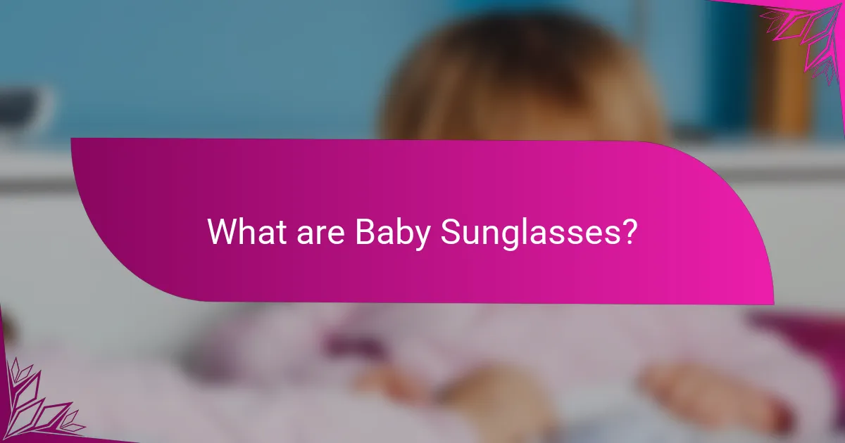 What are Baby Sunglasses?