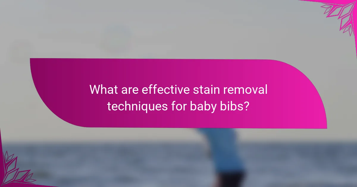 What are effective stain removal techniques for baby bibs?