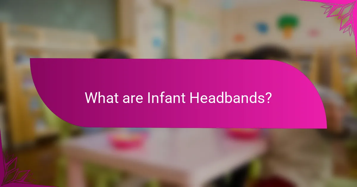 What are Infant Headbands?