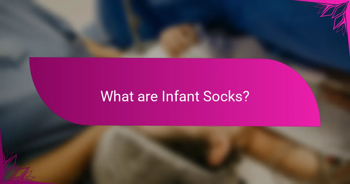 What are Infant Socks?