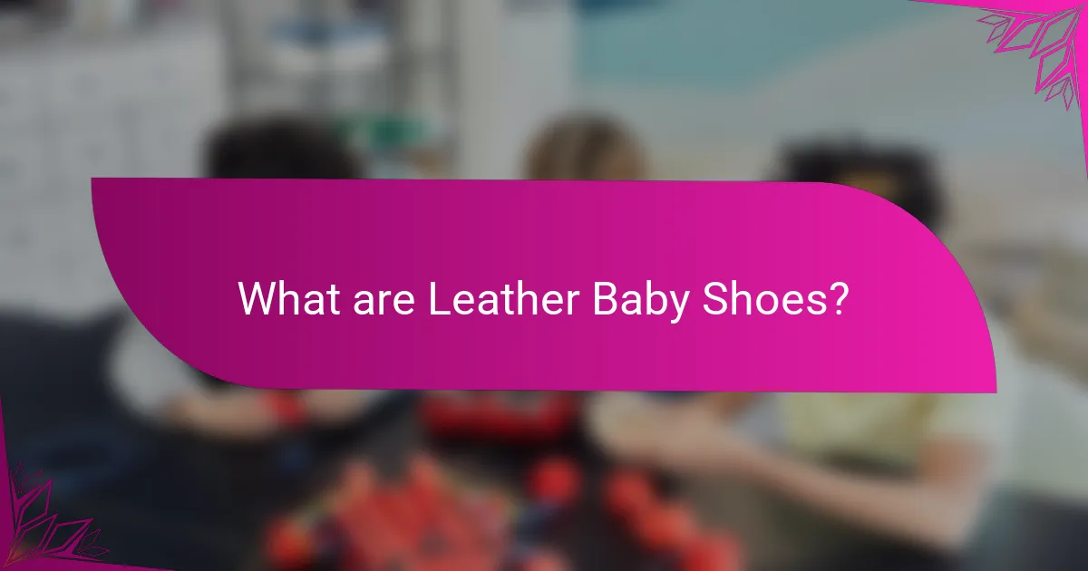 What are Leather Baby Shoes?