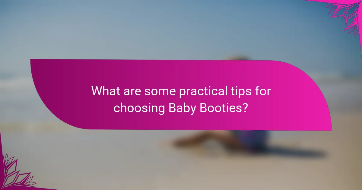 What are some practical tips for choosing Baby Booties?