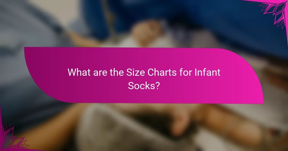 What are the Size Charts for Infant Socks?