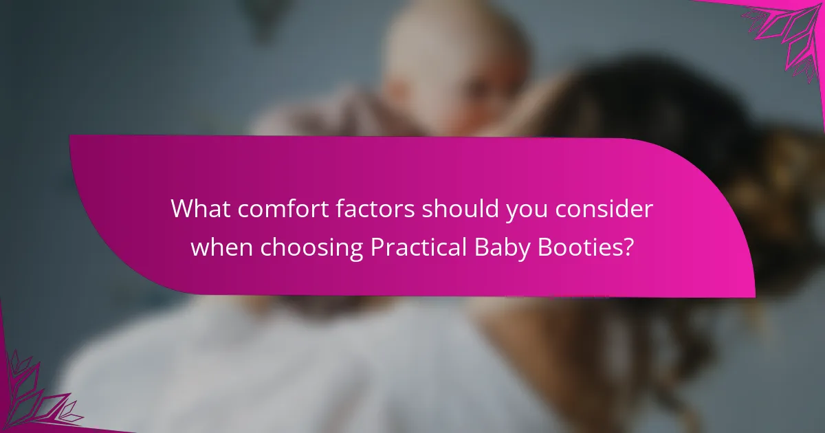 What comfort factors should you consider when choosing Practical Baby Booties?
