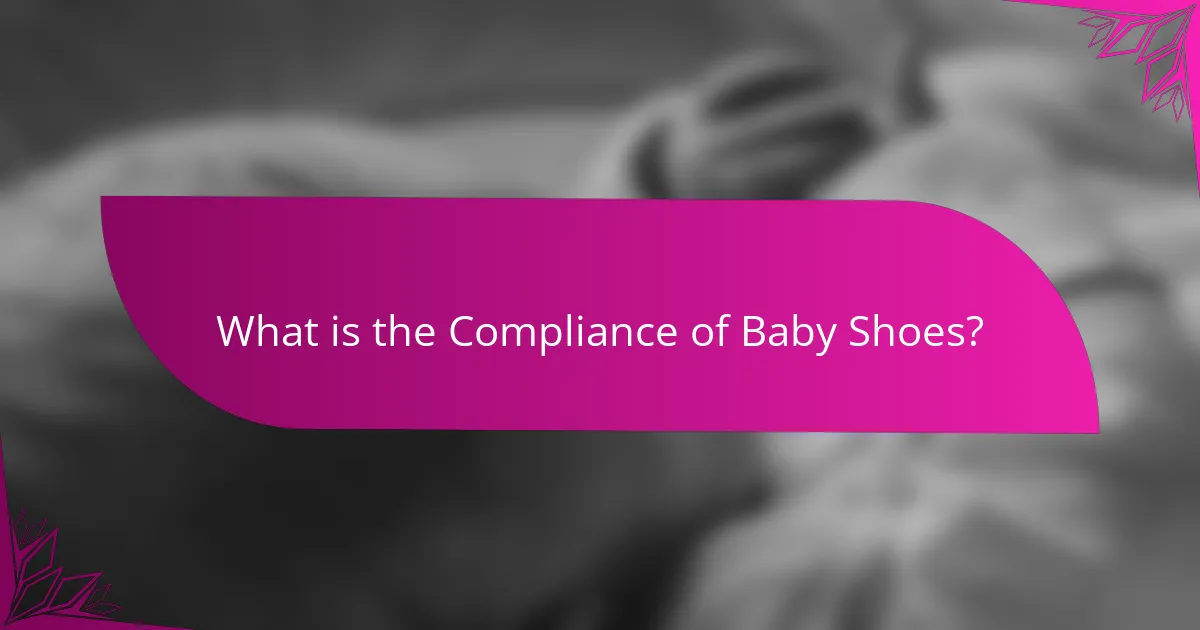What is the Compliance of Baby Shoes?