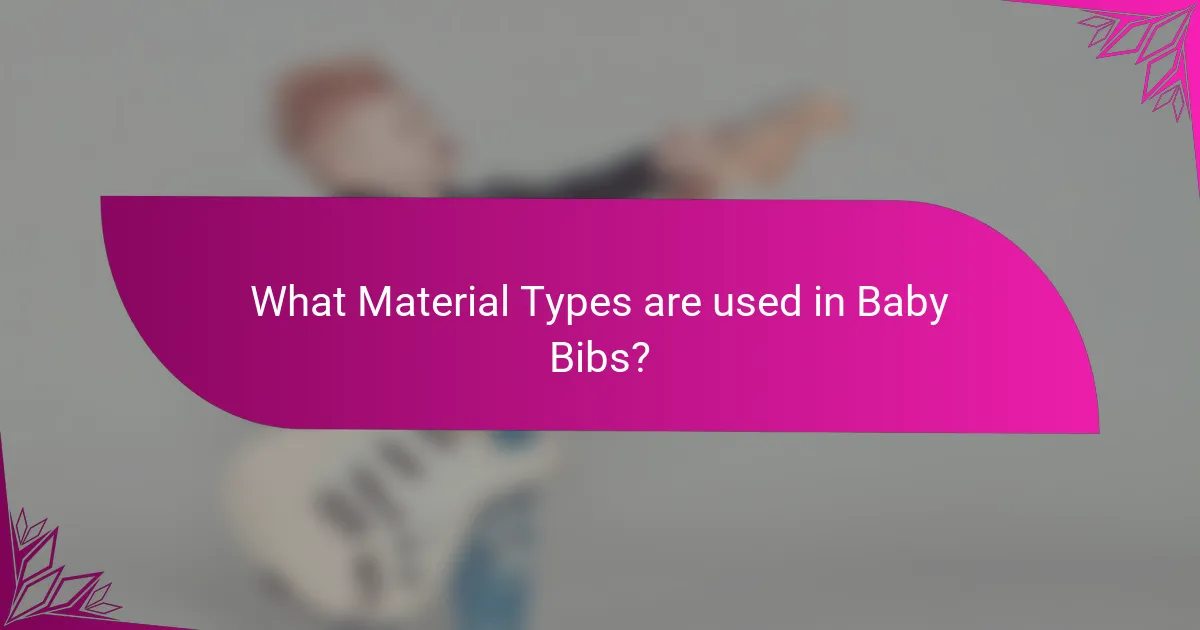 What Material Types are used in Baby Bibs?