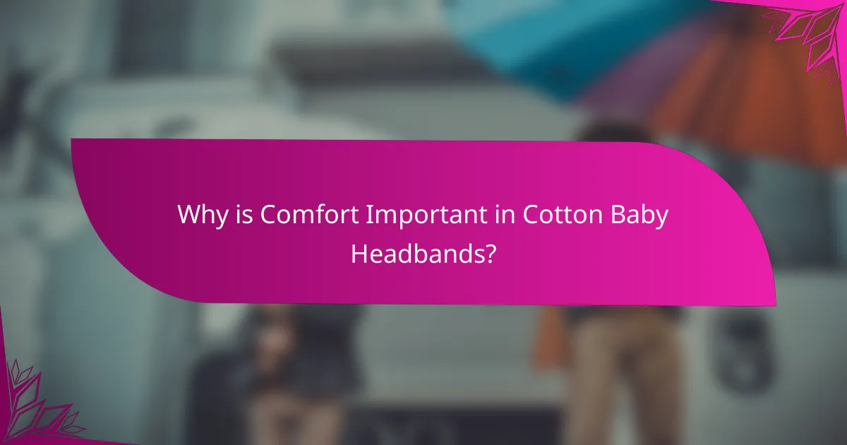 Why is Comfort Important in Cotton Baby Headbands?